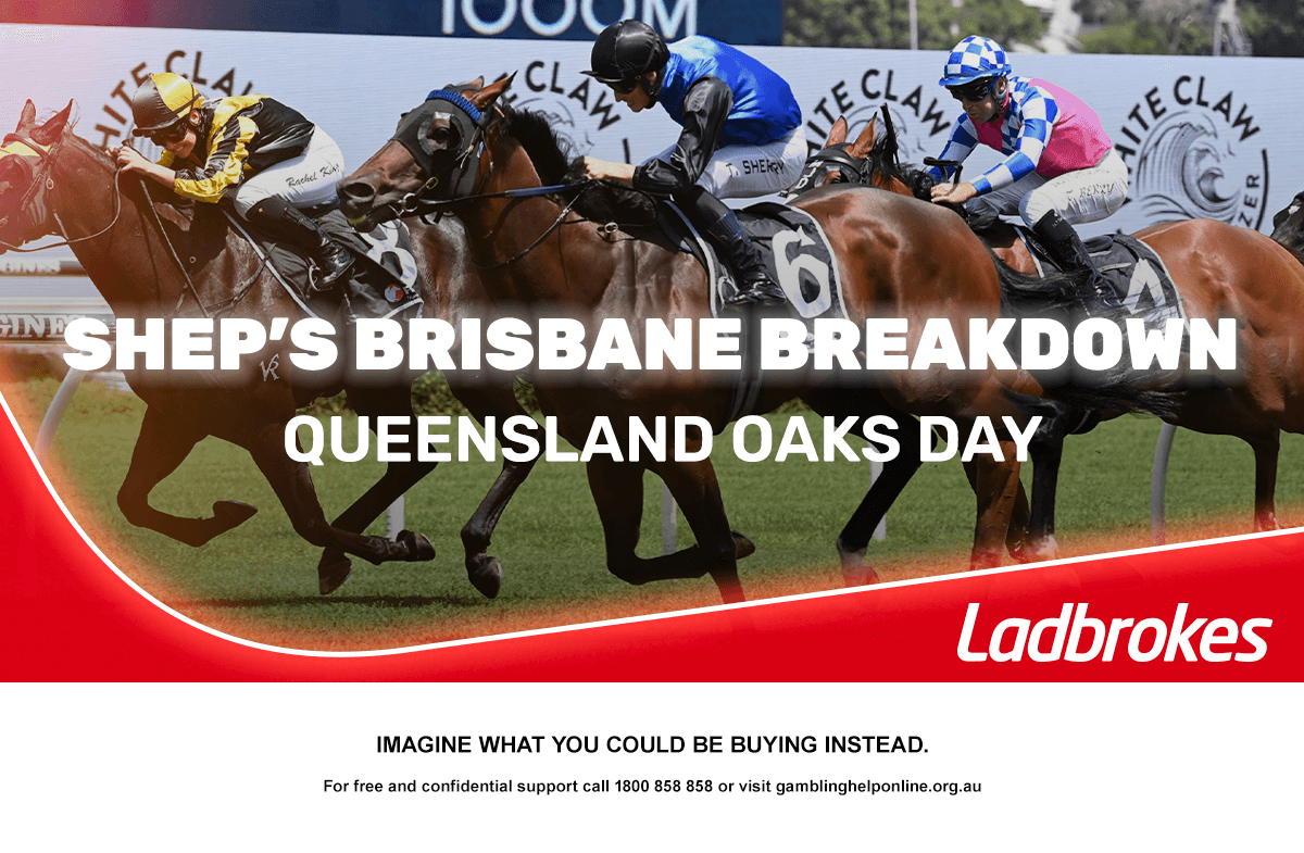 Shep’s Brisbane Breakdown – Queensland Oaks Day