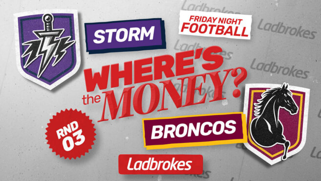 Where's the Money? Storm v Broncos