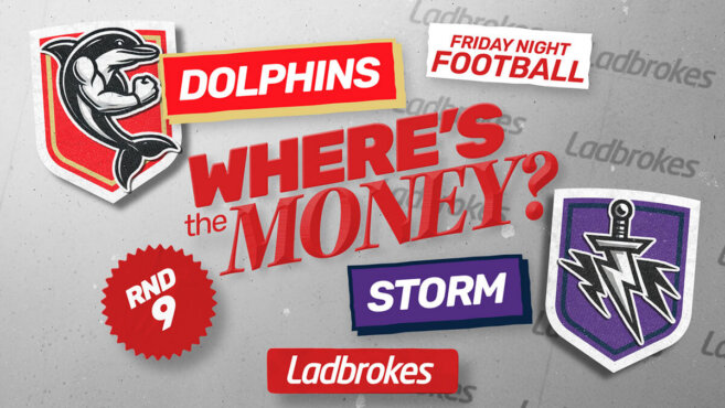 Where's the Money? Dolphins v Storm