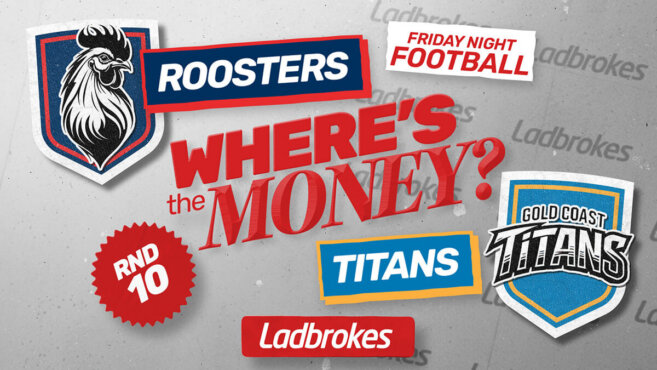 Where's the Money? Roosters v Titans