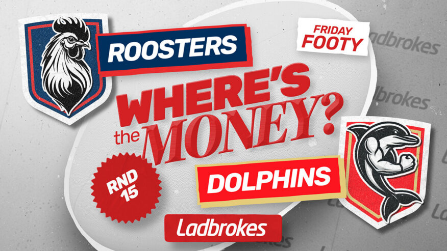 Where's the Money? Roosters v Dolphins