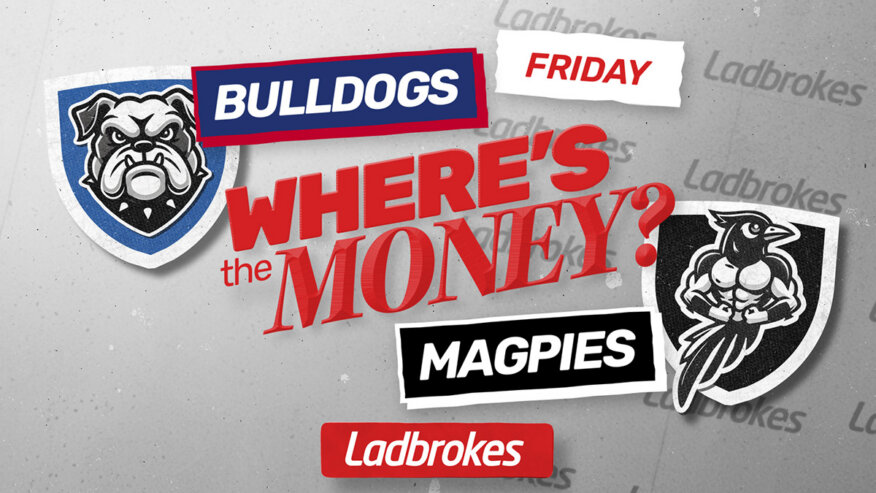 Where's the Money? Bulldogs vs Magpies